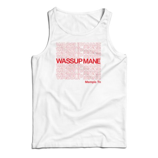 Wassup Mane Tank Top For