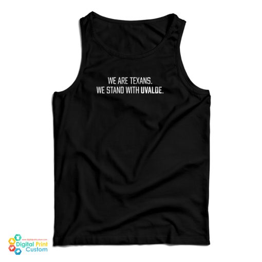 We Are Texans We Stand With Uvalde Tank Top