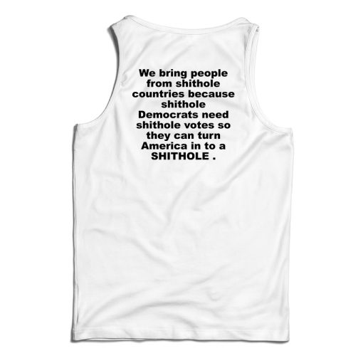 We Bring People From Shithole Countries Tank Top For UNISEX