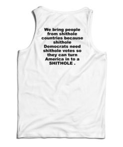 We Bring People From Shithole Countries Tank Top For UNISEX