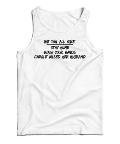 We Can All Agree Carole Killed Her Husband Tank Top For UNISEX