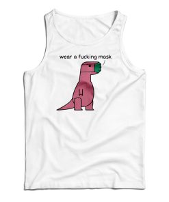 Wear A Fucking Mask Tank Top For UNISEX