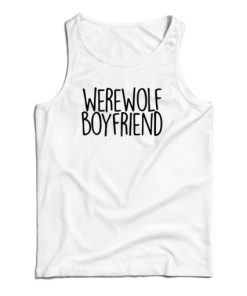 Werewolf Boyfriend Tank Top For UNISEX