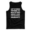 We’ve Been Trying To Reach You About Your Car’s Extended Warranty Tank Top