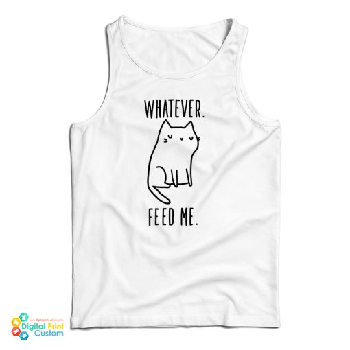 Whatever Feed Me Cat Tank Top