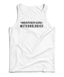 Wheather Girl Meteorologist Tank Top