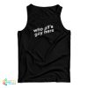 Who All’s Gay Here Tank Top For UNISEX