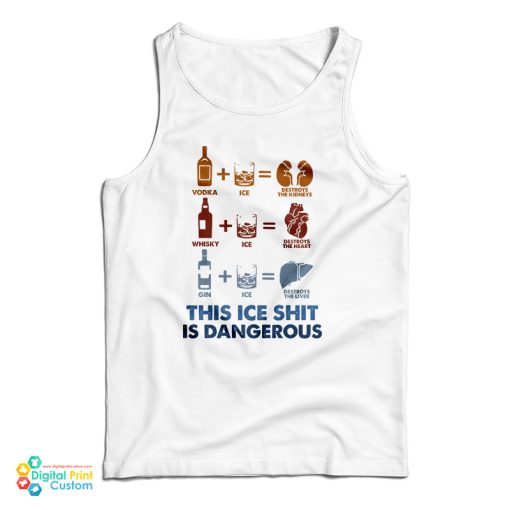 Wine Fine This Ice Shit Is Dangerous Tank Top