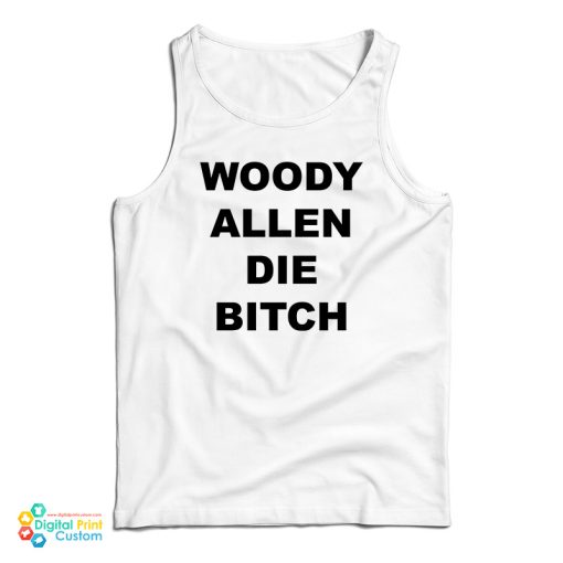 Woody Allen Die Bitch Tank Top