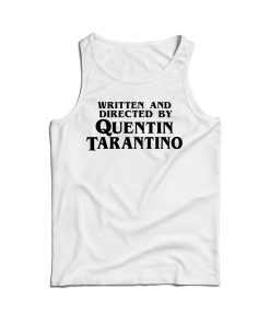 Written And Directed By Quentin Tarantino Tank Top Men’s And Women’s