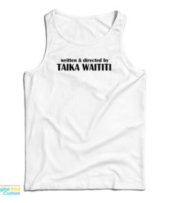 Written And Directed By Taika Waititi Tank Top