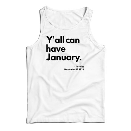 Y’all Can Have January Tank Top For UNISEX