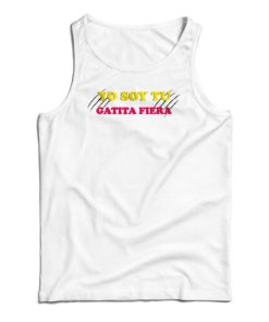 Yo Soy Tu Gatita Fiera Tank Top For UNISEX