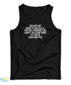 You Are Not Going To Valhalla You Will Probably Die Tank Top For UNISEX