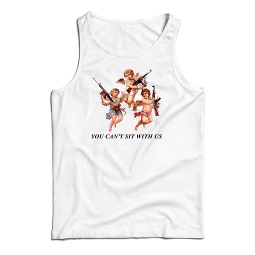 You Can’t Sit With Us Angels With Gun Tank Top