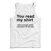 You Read My Shirt Quote Tank Top Cheap For Men’s And Women’s