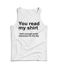 You Read My Shirt Quote Tank Top Cheap For Men’s And Women’s