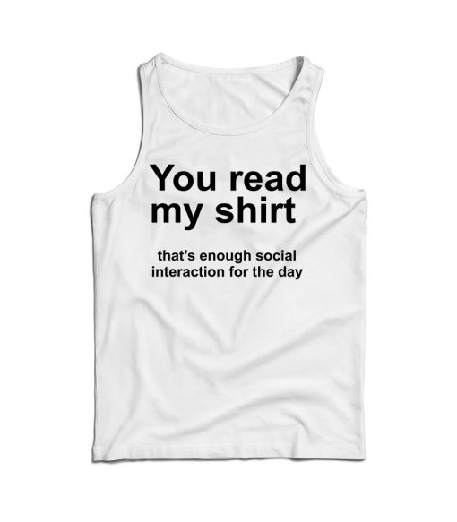 You Read My Shirt Quote Tank Top Cheap For Men’s And Women’s