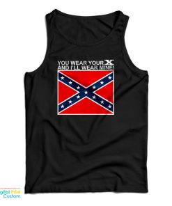 You Wear Your X And Ill Wear Mine Tank Top For UNISEX 1