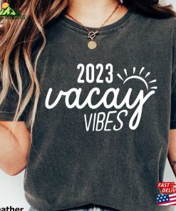 2023 Vacay Vibes T-Shirt Shirt Beach Vacation Tee Sweatshirt 2023 Vacay Vibes T-Shirt Shirt Beach Vacation Tee Sweatshirt