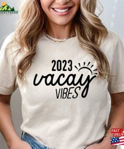 2023 Vacay Vibes T-Shirt Shirt Beach Vacation Tee Sweatshirt