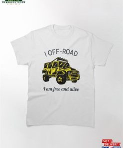 4X4 Funny Quote For Your Next Adventure Classic T-Shirt Sweatshirt