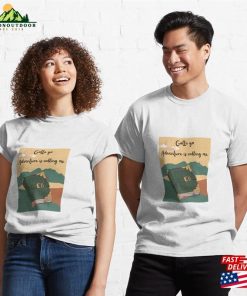 Adventure Is Calling Me Classic T-Shirt Hoodie