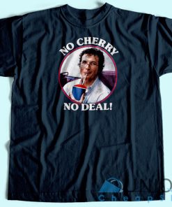 Alexei No Cherry No Deal T-Shirt Unisex Custom Tee Shirt Printing