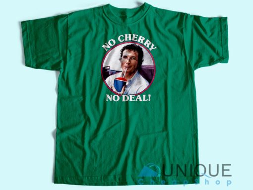 Alexei No Cherry No Deal T-Shirt Unisex Custom Tee Shirt Printing