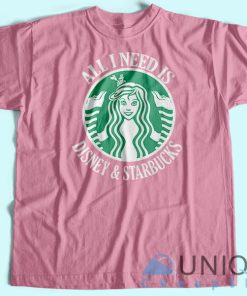 All I Need Is Disney Starbucks T Shirt 3