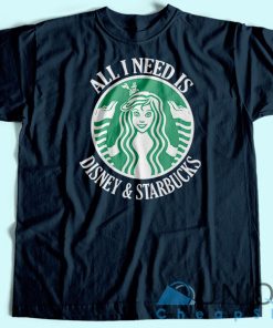 All I Need Is Disney Starbucks T Shirt 4