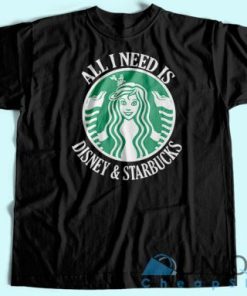 All I Need Is Disney Starbucks T Shirt 5