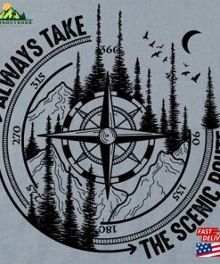 Always Take The Scenic Route Hiking Tshirt Shirts For Women Hoodie T-Shirt