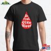Be Cool Give Blood Classic T-Shirt Sweatshirt Hoodie
