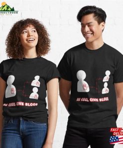 Be Cool Give Blood Classic T-Shirt Unisex 2 Be Cool Give Blood Classic T Shirt Unisex 3