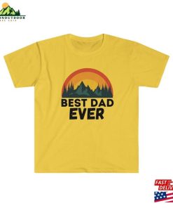 Best Dad Ever Shirt T-Shirt Unisex 5 Best Dad Ever Shirt T Shirt Unisex 2 1