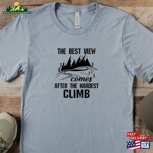 Best View Hardest Climb Hiking Tshirt Shirts For Women Hoodie T-Shirt