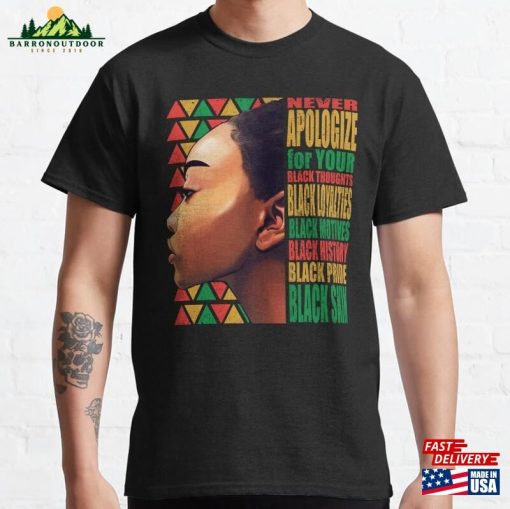 Blm Melanin Pride Never Apologize Black History Classic T-Shirt Hoodie
