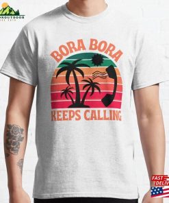 Bora Keeps Calling Classic T-Shirt Sweatshirt