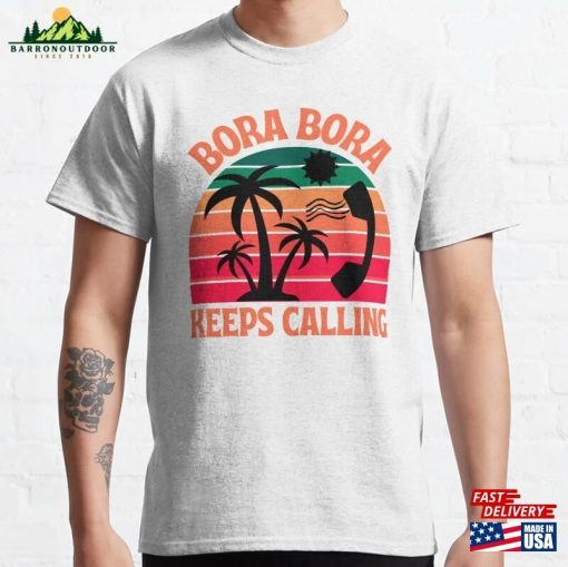 Bora Keeps Calling Classic T-Shirt Sweatshirt