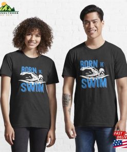 Born To Swim Essential T Shirt Sweatshirt Unisex 3