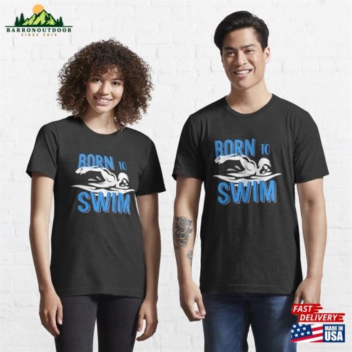 Born To Swim Essential T-Shirt Sweatshirt Unisex