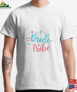 Bride Tribe Classic T-Shirt Hoodie Sweatshirt Bride Tribe Classic T-Shirt Hoodie Sweatshirt