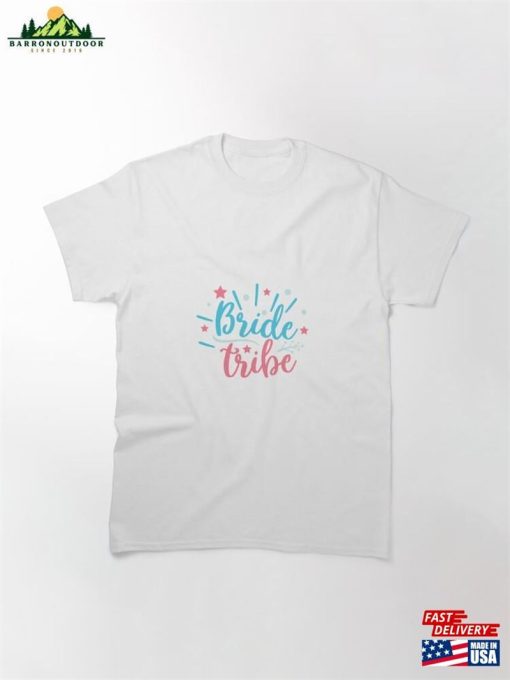 Bride Tribe Classic T-Shirt Hoodie Sweatshirt