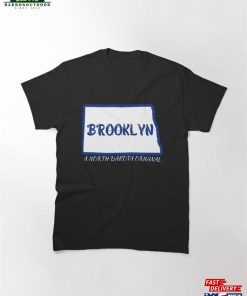 Brooklyn A North Dakota Original With Outline Of Classic T-Shirt Hoodie Unisex