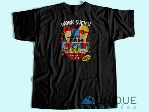 Burger World Work Suck T-Shirt  Unique Design T-Shirt