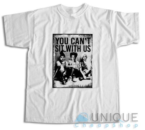 Buy! Sanderson Sister You Can’t Sit With Us T-Shirt Size S-3XL