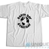Buy Earth Day Everyday T-Shirt