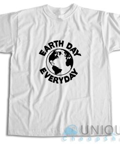 Buy Earth Day Everyday T-Shirt