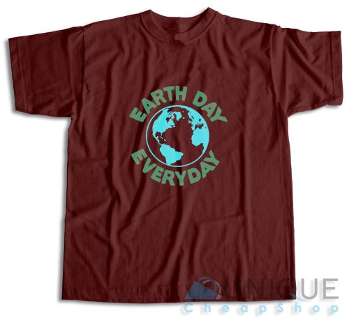 Buy Earth Day Everyday T-Shirt